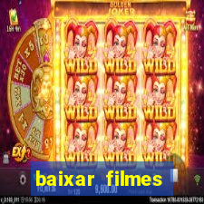 baixar filmes torrents dublados